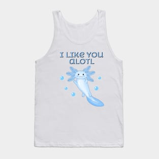 I like you alotl Tank Top